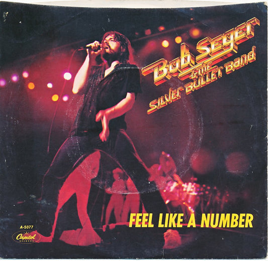 Bob Seger And The Silver Bullet Band - Feel Like A Number (7" Single)