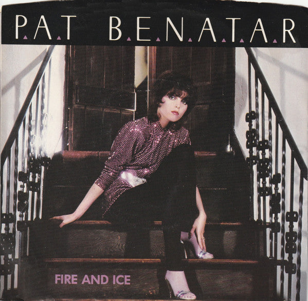 Pat Benatar - Fire And Ice (7" Single)