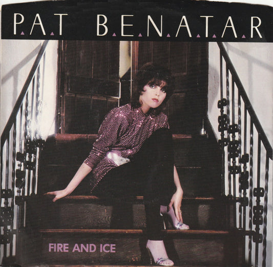 Pat Benatar - Fire And Ice (7" Single)