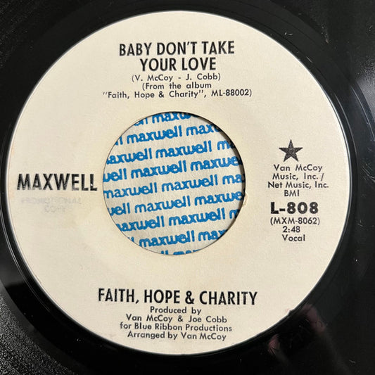 Faith, Hope & Charity - Baby Don't Take Your Love / Make Love To Me (7", Promo)