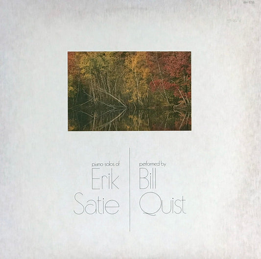 Erik Satie - Bill Quist - Piano Solos Of Erik Satie