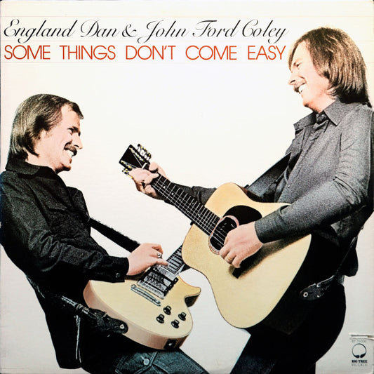 England Dan & John Ford Coley - Some Things Don't Come Easy
