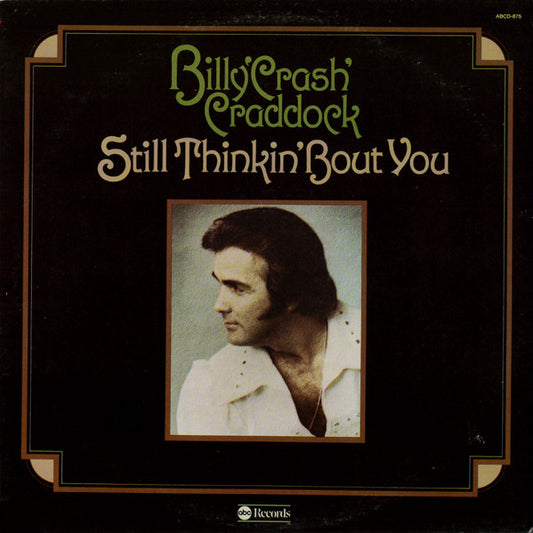 Billy 'Crash' Craddock - Still Thinkin' About You