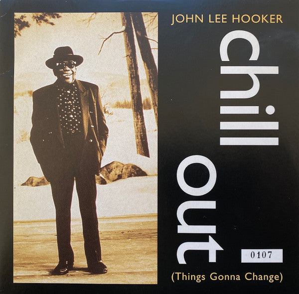 John Lee Hooker - Chill Out (Things Gonna Change) (7" Single, Import, Ltd Ed)