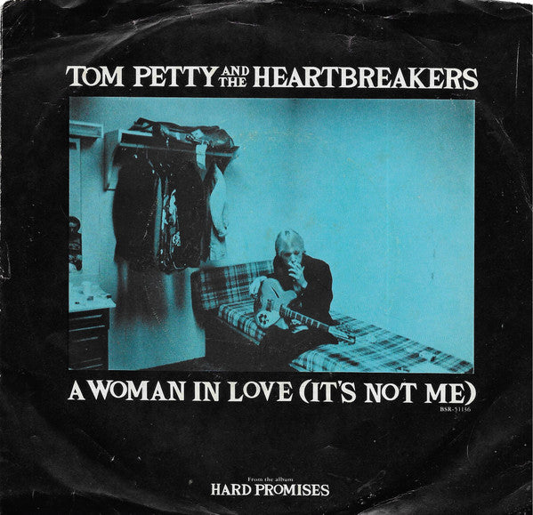 Tom Petty And The Heartbreakers - A Woman In Love (It's Not Me) (7" Single)