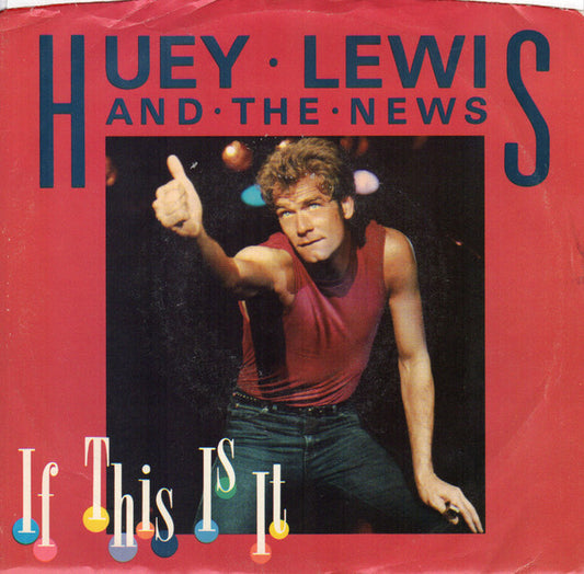 Huey Lewis & The News - If This Is It (7" Single)