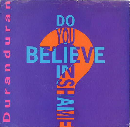 Duran Duran - Do You Believe In Shame? (7" Single)