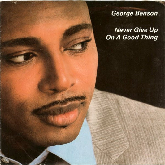 George Benson - Never Give Up On A Good Thing  (7" Single)