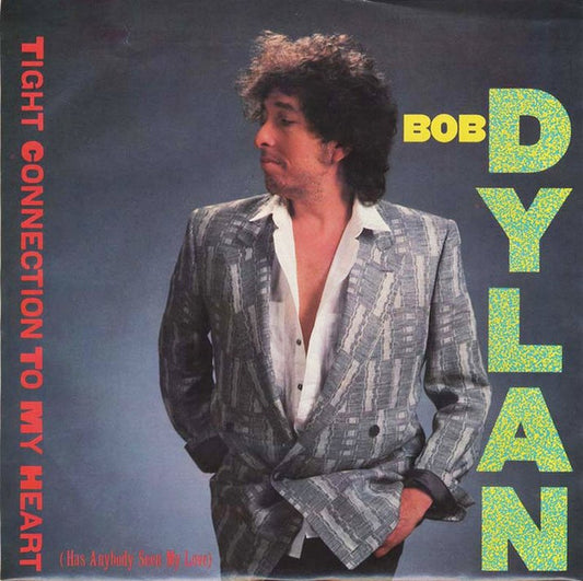 Bob Dylan - Tight Connection To My Heart (7" Single)