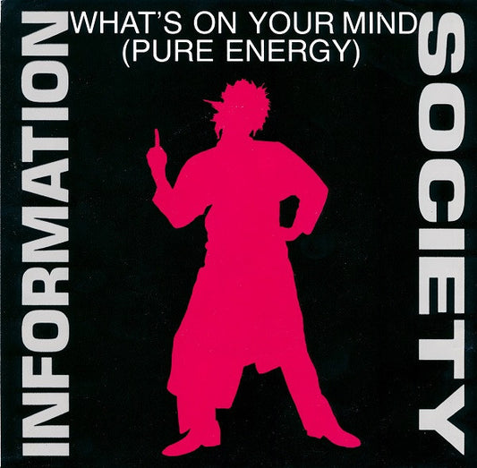 Information Society - What's On Your Mind (Pure Energy) (7" Single)