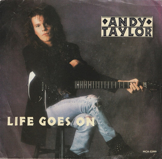 Andy Taylor - Life Goes On (7" Single)