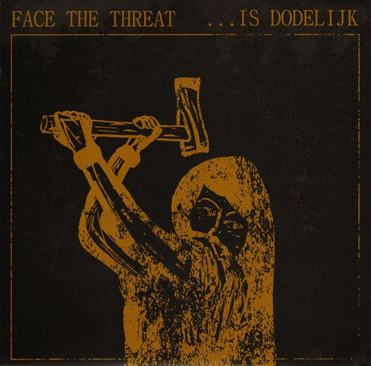Face The Threat / ... Is Dodelijk (7" Single, White)