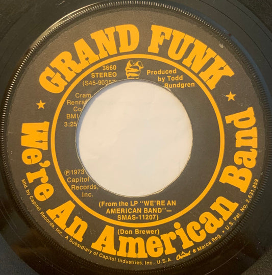 Grand Funk Railroad - We're An American Band (7" Single)