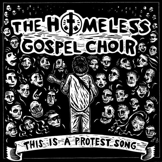 The Homeless Gospel Choir - This Is A Protest Song