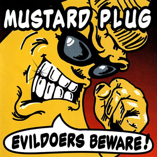 Mustard Plug - Evildoers Beware!