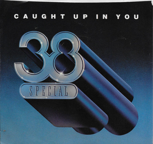 38 Special - Caught Up In You (7" Single)