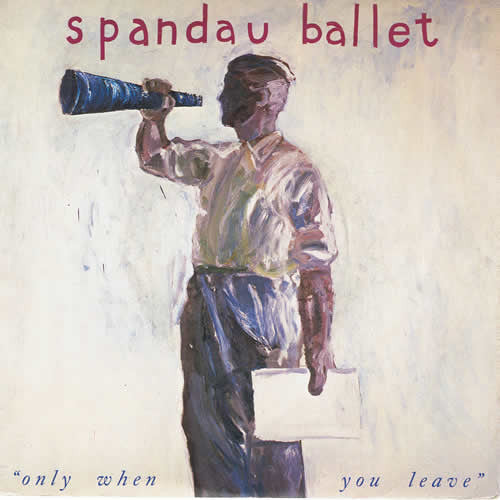Spandau Ballet - Only When You Leave (7" Single)