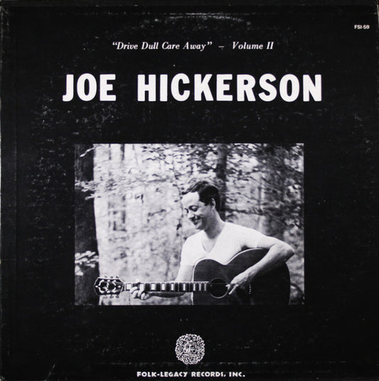 Joe Hickerson - Drive Dull Care Away - Volume 1