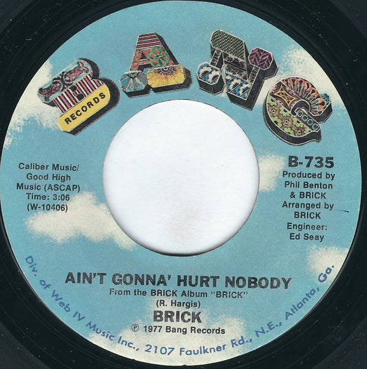 Brick - Ain't Gonna' Hurt Nobody / Honey Chile (7" Single)
