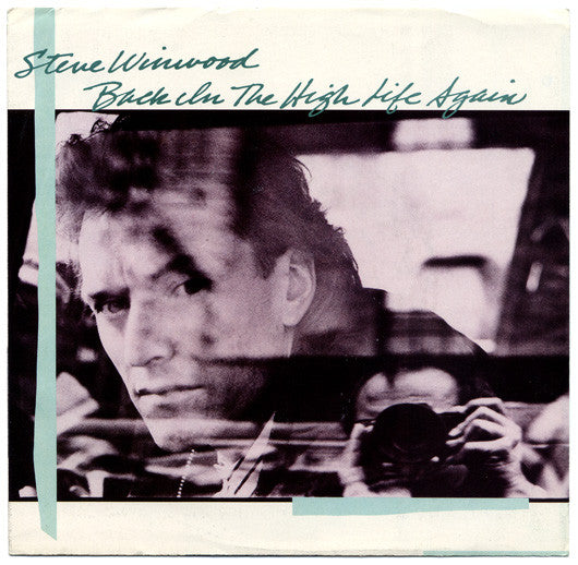 Steve Winwood - Back In The High Life Again (7" Single)