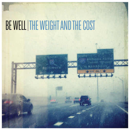 Be Well - The Weight And The Cost