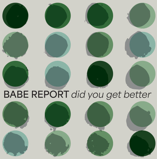 Babe Report - Did You Get Better (LP, Blue vinyl)